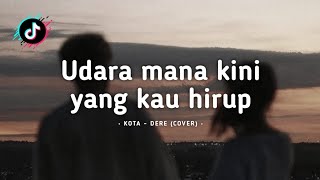Download lagu Udara mana kini yang kau hirup (Kota - Cover) // Lirik lagu mp3