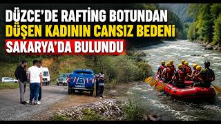  Rafting Botundan Düşen Kadının Cansız Bedeni Sakarya’da Bulundu