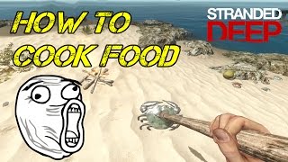 Stranded Deep - How To Cook Food - TUTORIAL #2