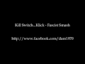 Kill Switch...Klick - Fascist Smash