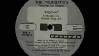 The Foundation Featuring Jay Williams - Rejoice (Strobelight Mix)