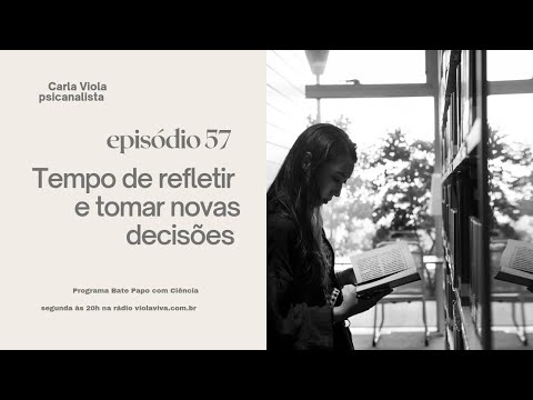 Tempo de refletir e tomar novas decisões #58