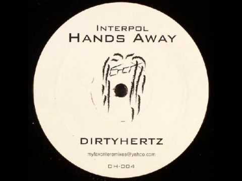 Interpol - Hands away [DirtyHertz Remix]