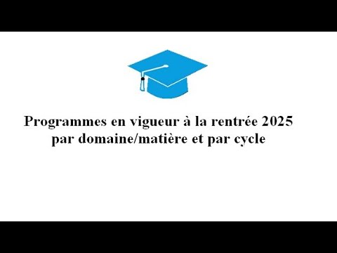 Programmes en vigueur à la rentrée de septembre 2025 : tableau ...