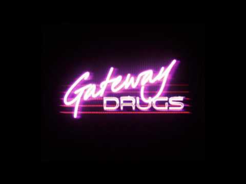 Gateway Drugs - Airwaves