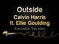 Calvin Harris Ft Ellie Goulding Outside Karaoke Version