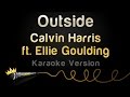 Calvin Harris ft. Ellie Goulding - Outside (Karaoke ...