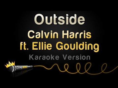 Calvin Harris ft. Ellie Goulding - Outside (Karaoke Version)