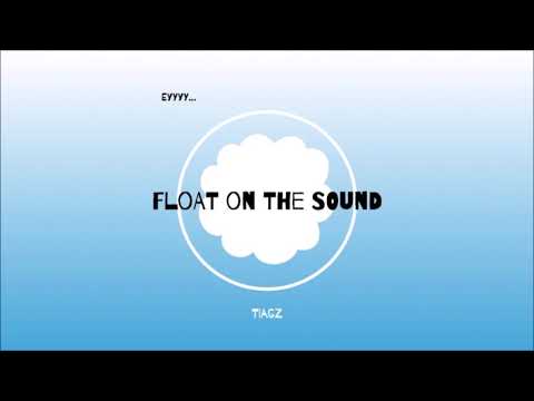 TIAGZ - Float on the Sound (Ey) [Audio] prod. tiagz