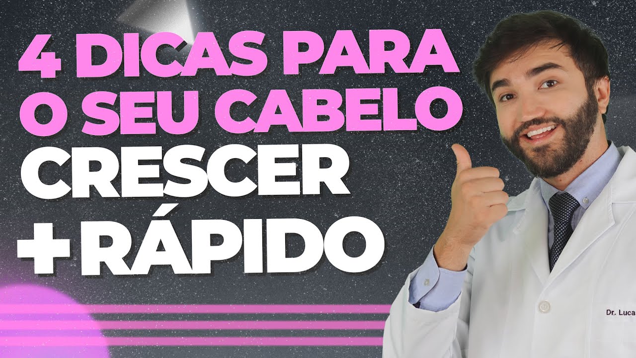4 Dicas para o Seu Cabelo Crescer Mais Rápido | Dr Lucas Fustinoni - Médico - CRMPR: 30155