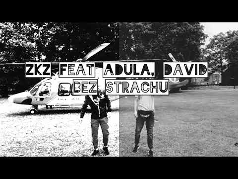 ZKZ FEAT ADULA, DAVID- BEZ STRACHU