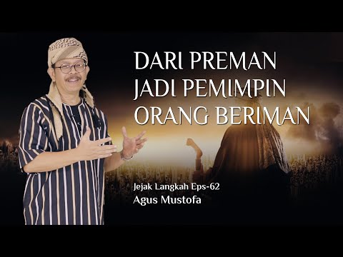 Jejak Langkah eps. 62 - DARI PREMAN JADI PEMIMPIN ORANG BERIMAN
