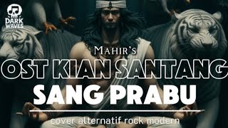 Download lagu MAHIR'S_OST KIAN SANTANG-(SANG PRABU) _VERSI ROCK MODERN mp3 Download lagu MAHIR'S_OST KIAN SANTANG-(SANG PRABU) _VERSI ROCK MODERN mp3