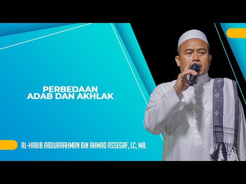 Perbedaan Adab Dan Akhlak - Habib Abdurrahman Bin Ahmad Assegaf