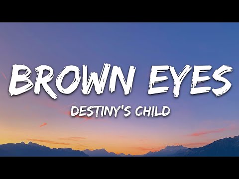 Brown Eyes - Destiny's Child (Lyrics)