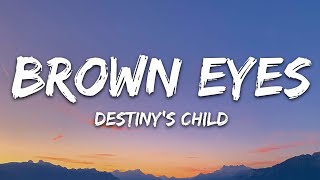Brown Eyes - Destiny&#39;s Child (Lyrics)
