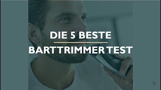 Die 5 Beste Barttrimmer Test