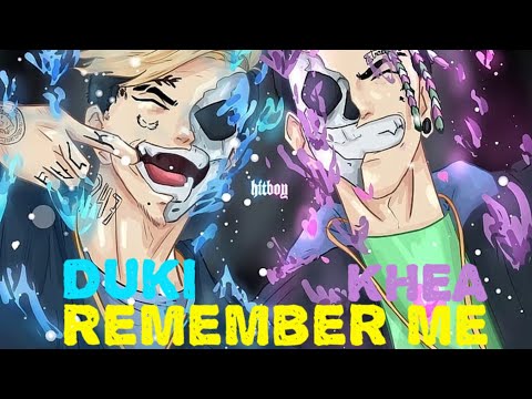 DUKI, KHEA - Remember Me (OG VERSION)
