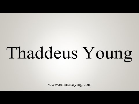 How to Pronounce Thaddeus Young