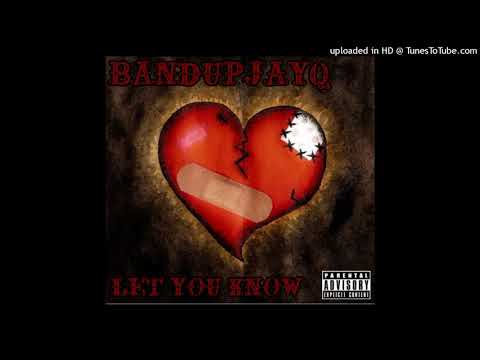 BANDUPJAYQ - Let You Know