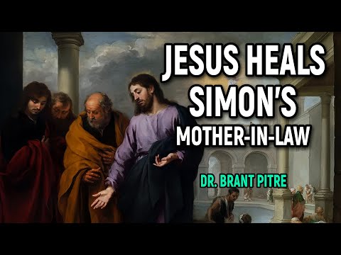Jesus Heals Simon's Mother-in-Law