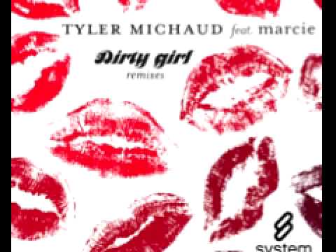 Tyler Michaud ft. Marcie 'Dirty Girl' (Tyler Michaud Remix)