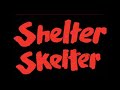 Shelter Skelter