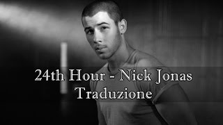 Nick Jonas - 24th Hour (traduzione)
