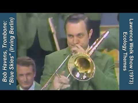 Bob Havens, Trombone: "Blue Skies" by Irving Berlin. A 1973 Lawrence Show Themed on Ecology