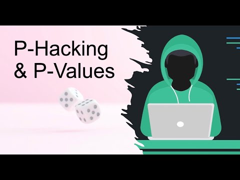 What is P-Hacking & P-Values