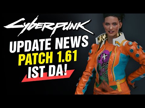 Mega ÜBERRASCHUNG! 😁 Patch 1.61 für CYBERPUNK 2077 ist da! Update News