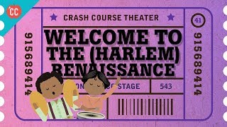 The Harlem Renaissance: Crash Course Theater #41