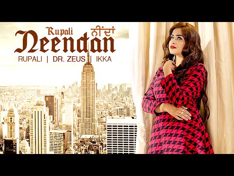 NEENDAN (Full Video) RUPALI Feat. DR ZEUS, IKKA | Latest Punjabi Songs 2016