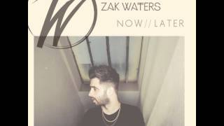 Zak Waters &quot;Now // Later&quot; | &quot;Sleeping In My T-Shirt&quot; (Video Premiere)