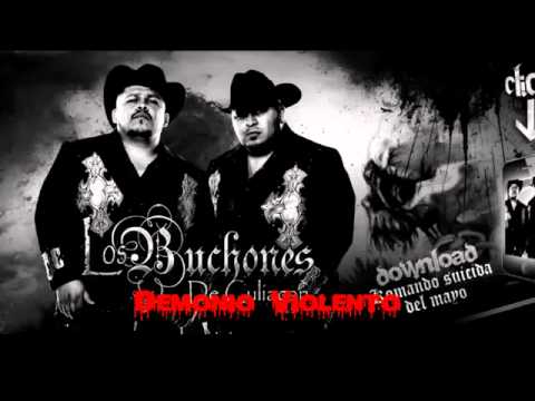 ''Demonio Violento''  Los Buchones De Culiacan (CON BANDA ESTUDIO 2011).mp4