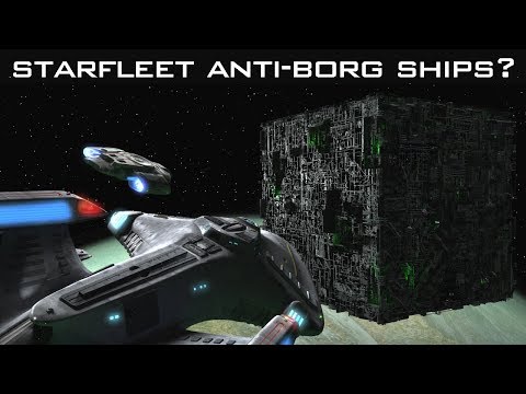 Would Starfleets New Anti BORG ships have been Successful? - Trekyards