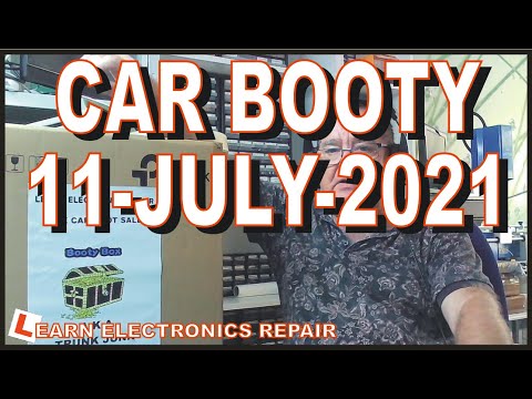 Learn Electronics Repair 6 CAR BOOTY 22 MARCH 2021