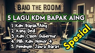 Download lagu Spesial || BAND THE ROOM || Genre POP ROCK | Spesial KDM BAPAK Aing Full ALBUM | Kang Dedi Mulyadi mp3