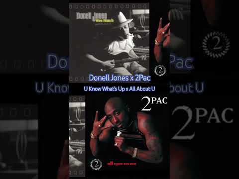 Donell Jones ft Left Eye x 2Pac - U Know What’s Up x All About U #donelljones #2pac #mashup