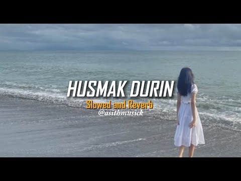 Husmak Durin - (slowed+reverb)