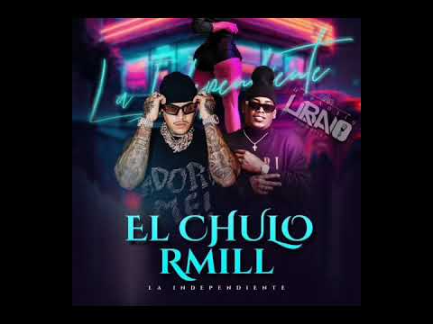La Independiente - El Chulo feat Rmill