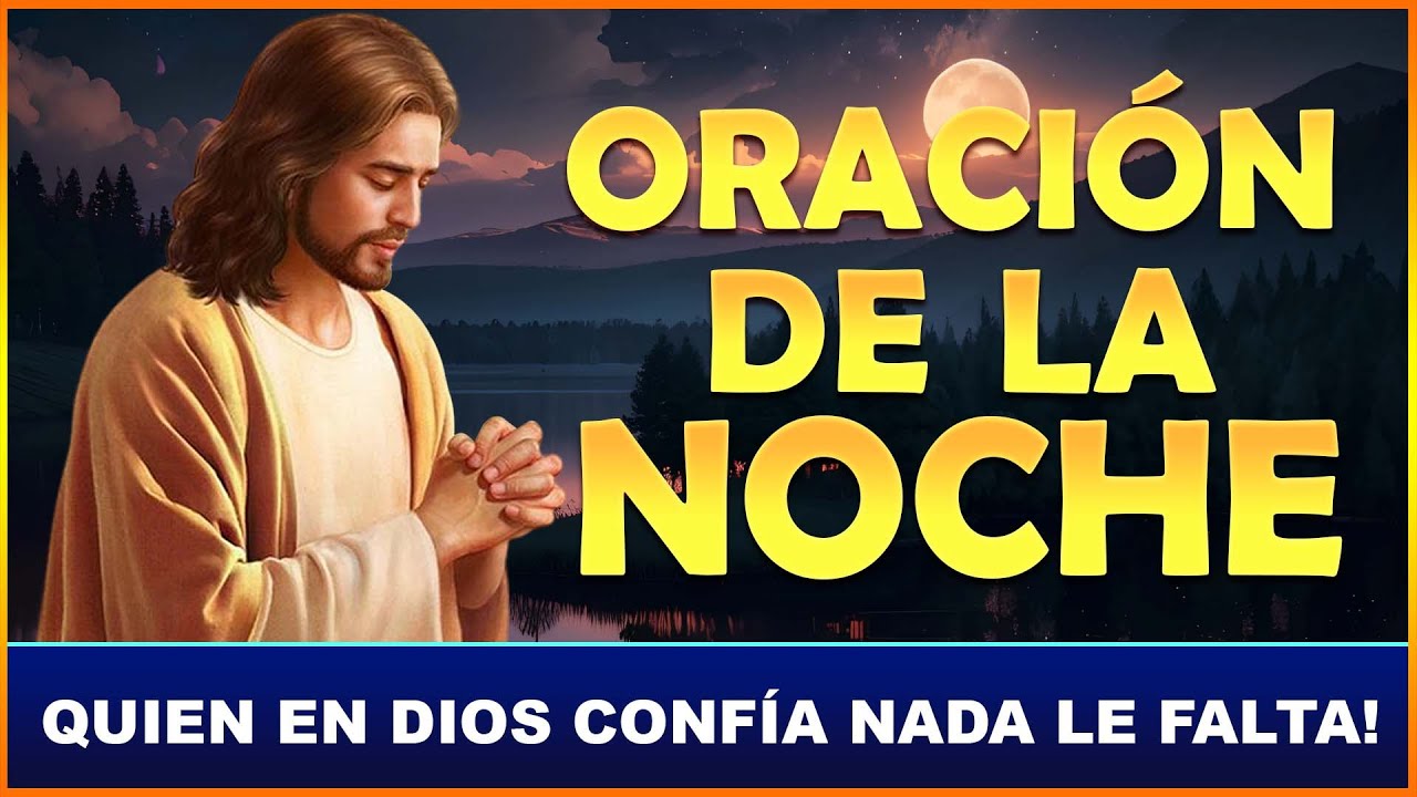 ORACIÓN PARA DORMIR con Dios, quien en Dios confía nada le falta! ☾ 😴 ☽