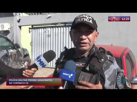 PoliÌcia Militar prende assaltantes no CeraÌ‚mica Cil