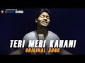 Teri Meri Kahani -  Original Full Song | R Joy & Hiran | Puri Na Ho Payi Is Janam Mein