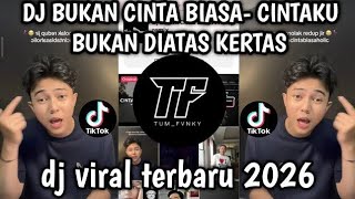 Download lagu DJ BUKAN CINTA BIASA • CINTAKU BUKAN DIATAS KERTAS VIRAL TIKTOK TERBARU FULL SONG TUM FVNKY 2026 !! mp3