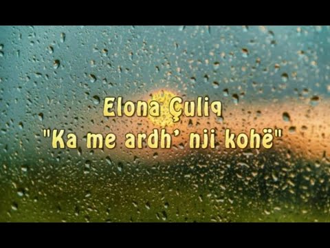 Elona Çuliq " KA ME ARDH' NJI KOHË" - realizoi Adrian Hoti