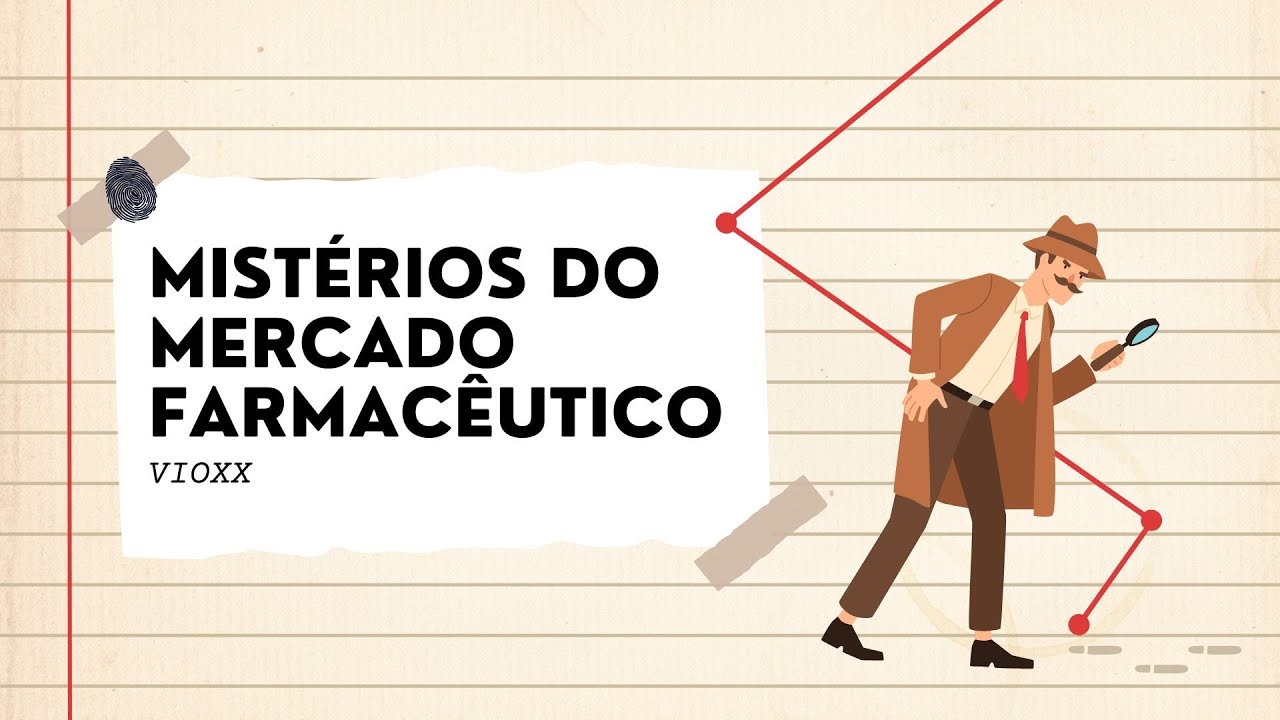 Mistérios do Mercado Farmacêutico VIOXX
