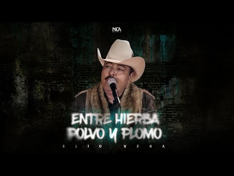 Elio Vega - Entre Hierba, Polvo Y Plomo (Video En Vivo)