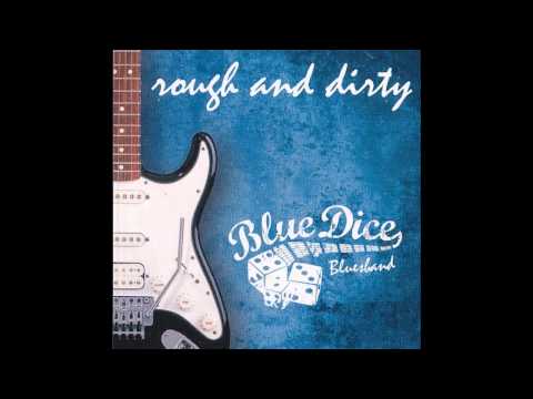 Blue Dice Bluesband - My Baby Cought That Train