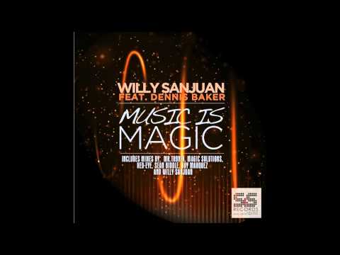 Willy Sanjuan - Music is Magic feat. Dennis Baker (Original Mix)